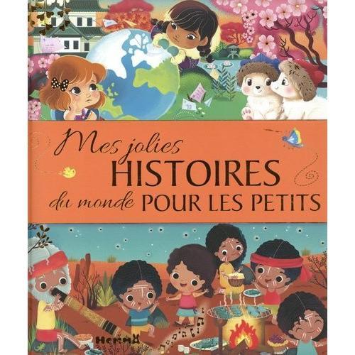 Mes Jolies Histoires Du Monde Pour Les Petits