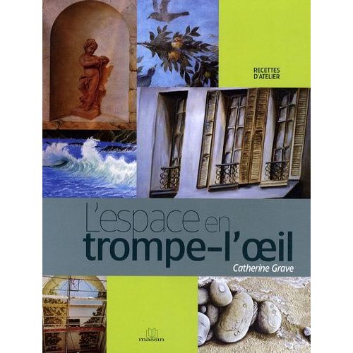 L'espace En Trompe-L'oeil - Techniques Et Idées