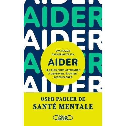 Aider - Les Clés Pour Apprendre À Observer, Écouter, Accompagner