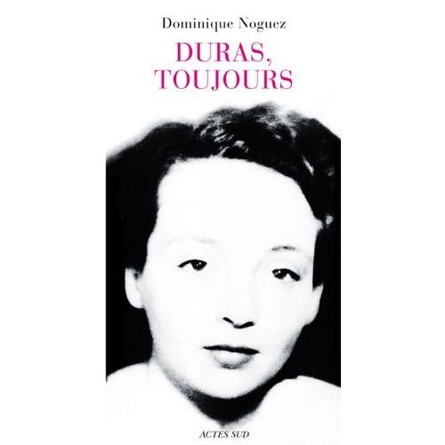 Duras, Toujours
