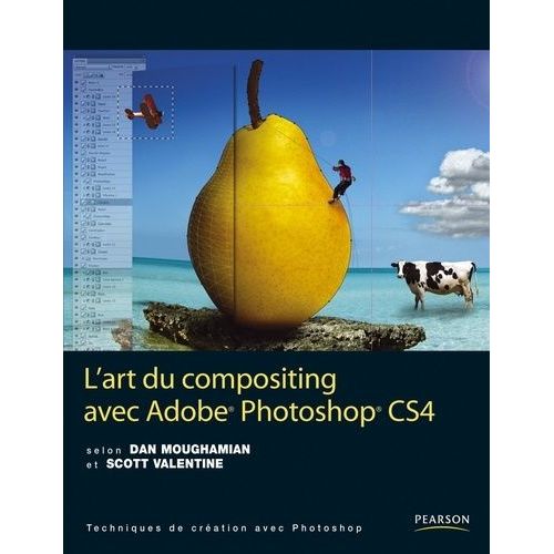 L'art Du Composing Avec Adobe Photoshop Cs4