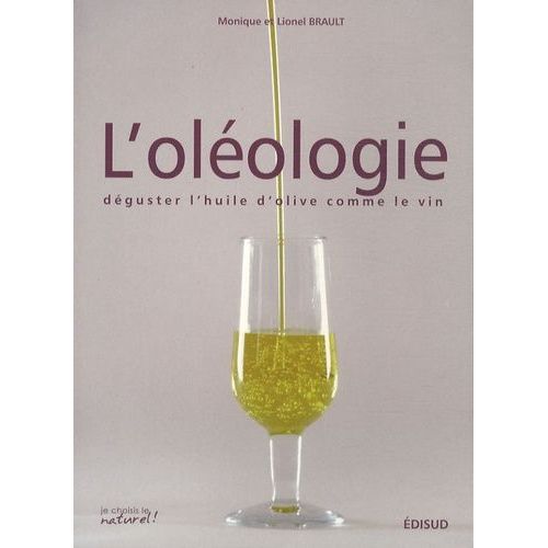 L'oléologie - Déguster L'huile D'olive Comme Le Vin