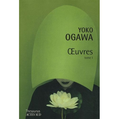 Yoko Ogawa - Tome 1, La Désagrégation Du Papillon Et Autres Oeuvres