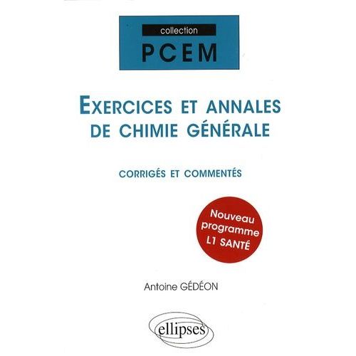 Exercices Et Annales De Chimie Générale - Corrigés Et Commentés