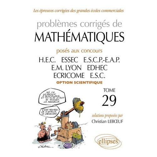 Problèmes De Mathématiques Posés Aux Concours Des Grandes Écoles Commerciales Option Scientifique