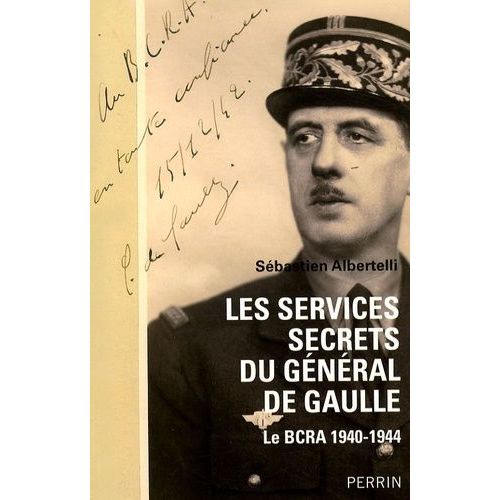 Les Services Secrets Du Général De Gaulle - Le Bcra, 1940-1944
