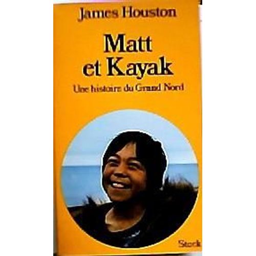 Matt Et Kayak - Une Aventure Du Grand Nord
