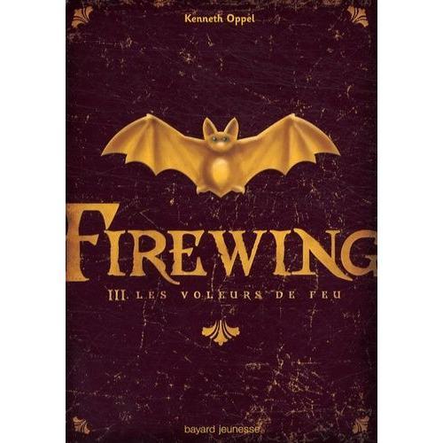 Firewing Tome 3 - Les Voleurs De Feu