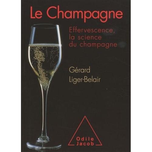 Le Champagne - Effervescence, La Science Du Champagne