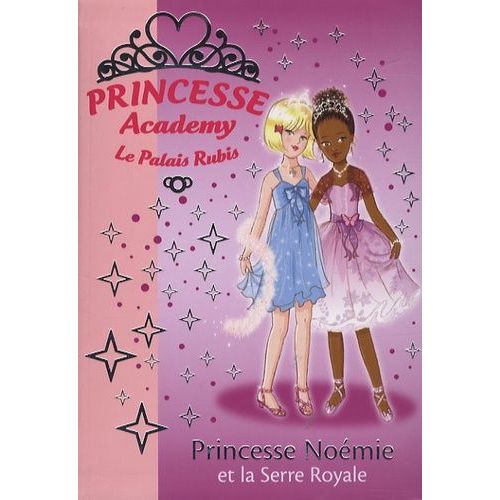 Princesse Academy - Le Palais Rubis Tome 22 - Princesse Noémie Et La Serre Royale