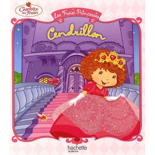 Les Fraisi-Princesses - Cendrillon