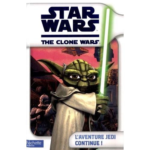 Star Wars The Clone Wars - L'aventure Jedi Continue !