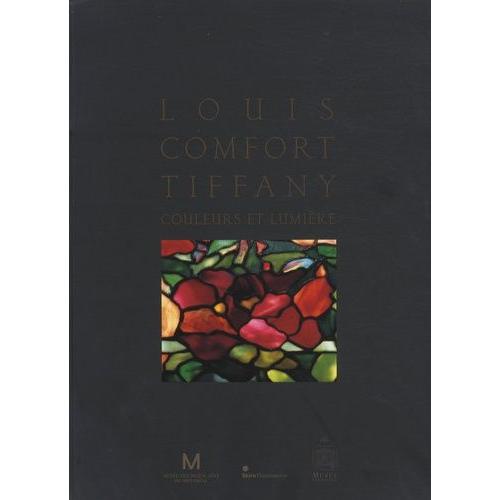 Louis Comfort Tiffany - Couleurs Et Lumière