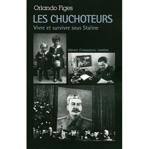 Les Chuchoteurs - Vivre Et Survivre Sous Staline