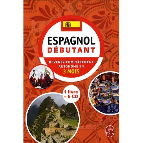 Espagnol Débutant - Devenez Complètement Autonome En 3 Mois (6 Cd Audio)