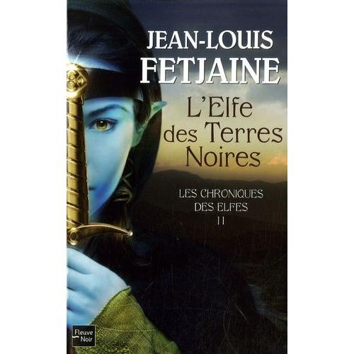 Les Chroniques Des Elfes Tome 2 - L'elfe Des Terres Noires