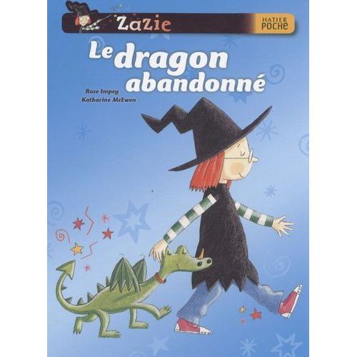 Zazie Sorcière - Le Dragon Abandonné