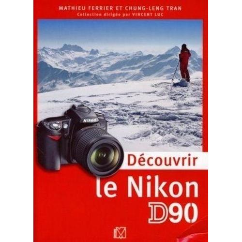 Découvrir Le Nikon D90