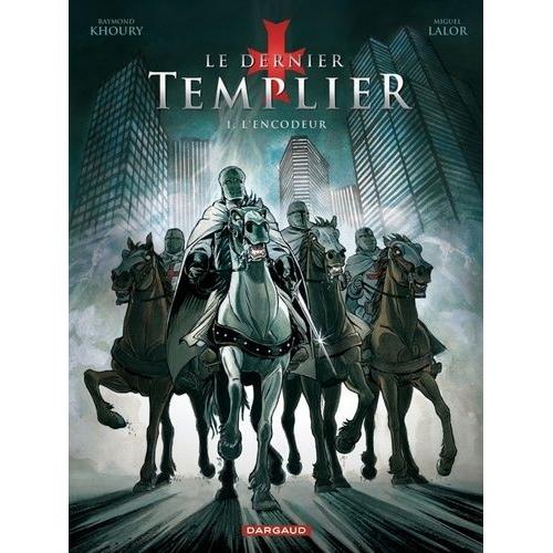 Le Dernier Templier Tome 1 - L'encodeur