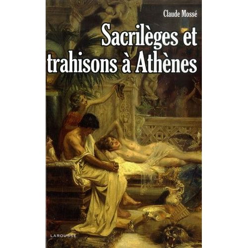 Sacrilèges Et Trahisons À Athènes