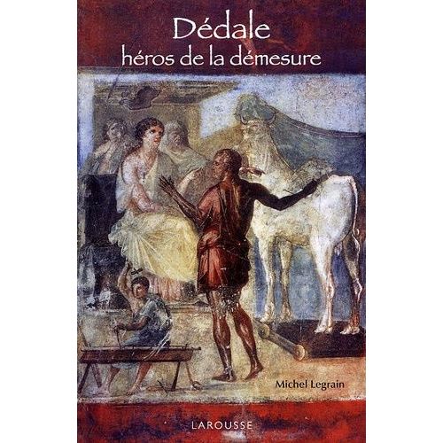 Dédale, Héros De La Démesure