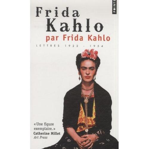 Frida Kahlo Par Frida Kahlo - Lettres 1922-1954