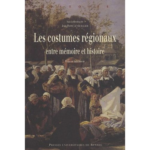 Les Costumes Régionaux - Entre Mémoire Et Histoire