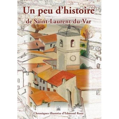 Un Peu D'histoire De Saint-Laurent-Du-Var