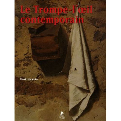 Le Trompe-L'oeil Contemporain - Les Maîtres Du Réalisme