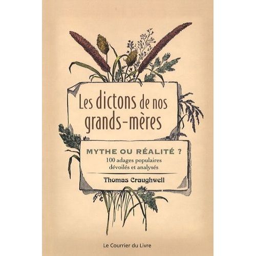 Les Dictons De Nos Grands-Mères - Mythe Ou Réalité ? 100 Adages Populaires Dévoilés Et Analysés