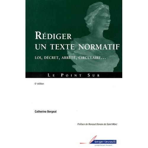 Rédiger Un Texte Normatif - Loi, Décret, Arrêté, Circulaire