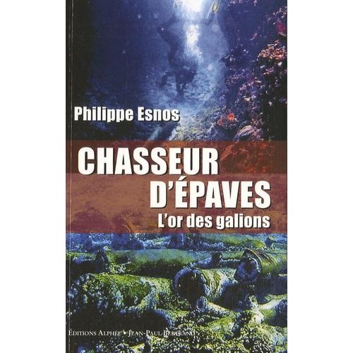 Chasseurs D'épaves - L'or Des Galions