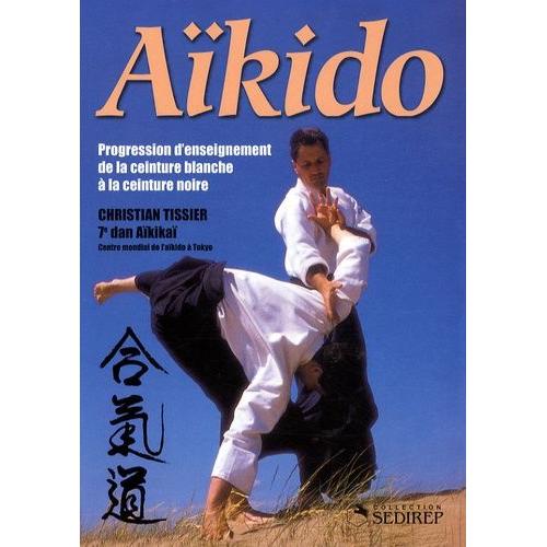 Aïkido - Progression D'enseignement De La Ceinture Blanche À La Ceinture Noire