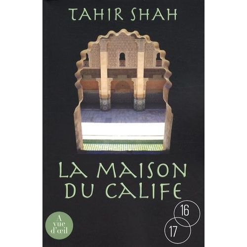 La Maison Du Calife - Une Année À Casablanca