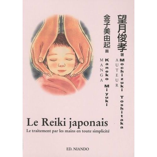 Le Reiki Japonais - Le Traitement Par Les Mains En Toute Simplicité