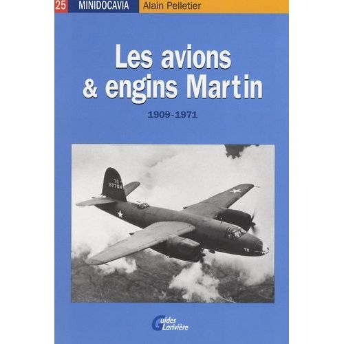 Les Avions Et Engins Martin - 1909-1971