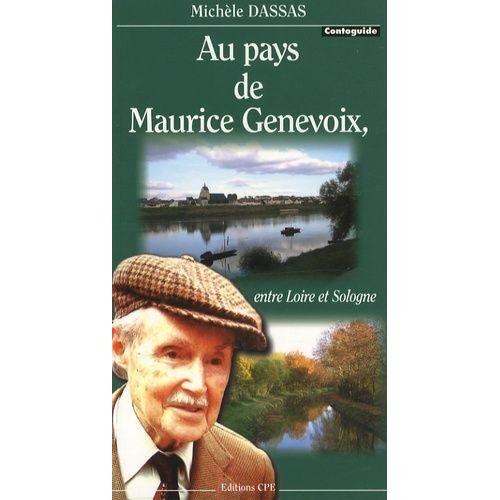 Au Pays De Maurice Genevoix, Entre Loire Et Sologne