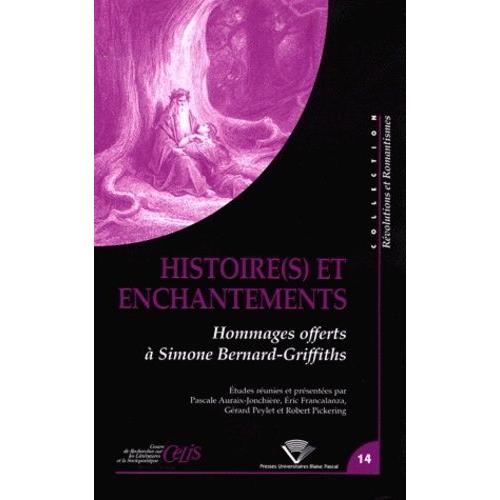 Histoire(S) Et Enchantements - Hommages Offerts À Simone Bernard-Griffiths