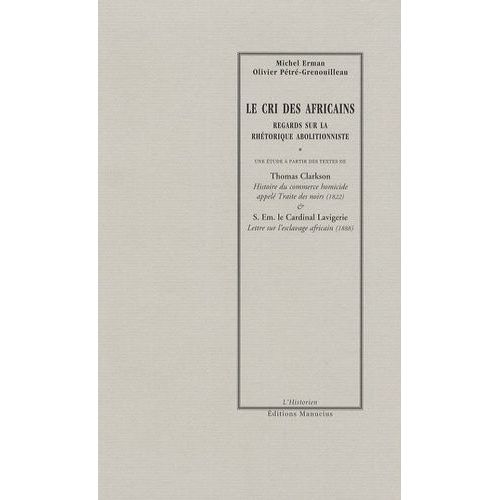 Le Cri Des Africains - Regards Sur La Rhétorique Abolitionniste