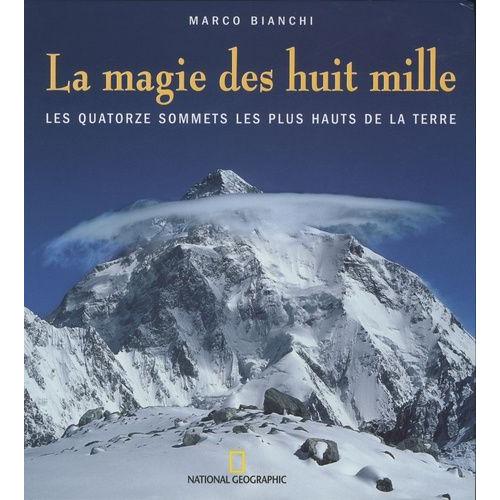 La Magie Des Huit Mille - Les Quatorze Sommets Les Plus Hauts De La Terre