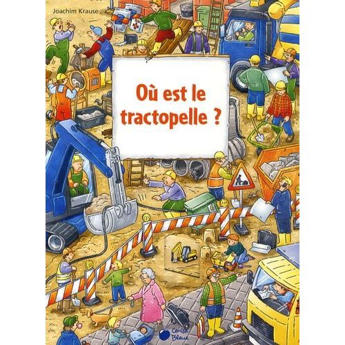 Où Est Le Tractopelle ?