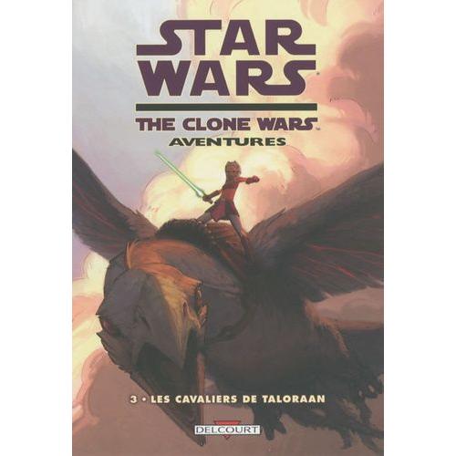 Star Wars The Clone Wars Aventures Tome 3 - Les Cavaliers De Taloraan