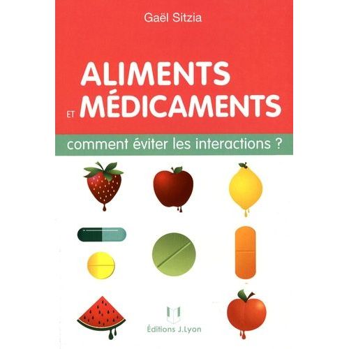 Aliments Et Médicaments - Comment Éviter Les Intéractions ?