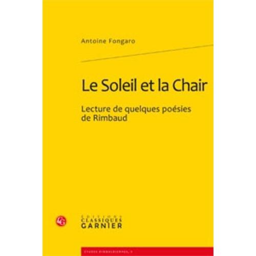 Le Soleil Et La Chair - Lecture De Quelques Poésies De Rimbaud