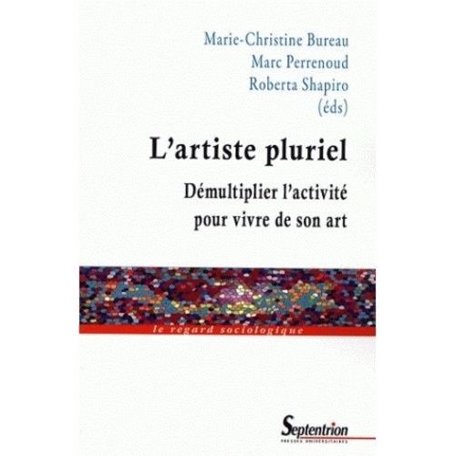 L'artiste Pluriel - Démultiplier L'activité Pour Vivre De Son Art