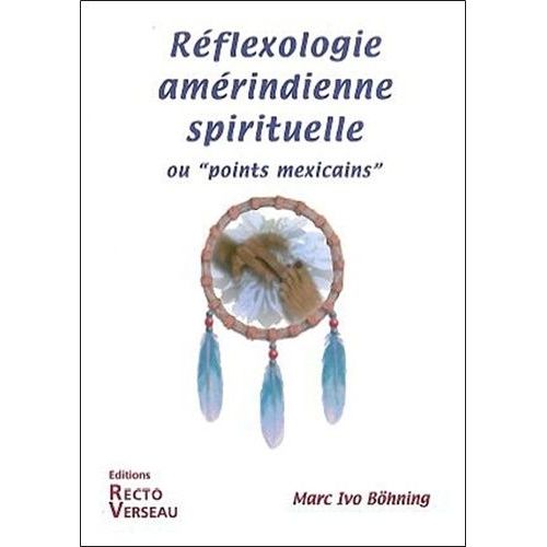 Réflexologie Amérindienne Spirituelle - Ou "Points Mexicains