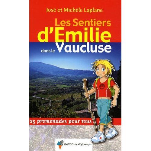 Les Sentiers D'emilie Dans Le Vaucluse - 25 Promenades Pour Tous