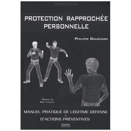 Protection Rapproche Personnelle Protection Rapprochée Personnelle - Manuel Pratique De Légitime Défense ...