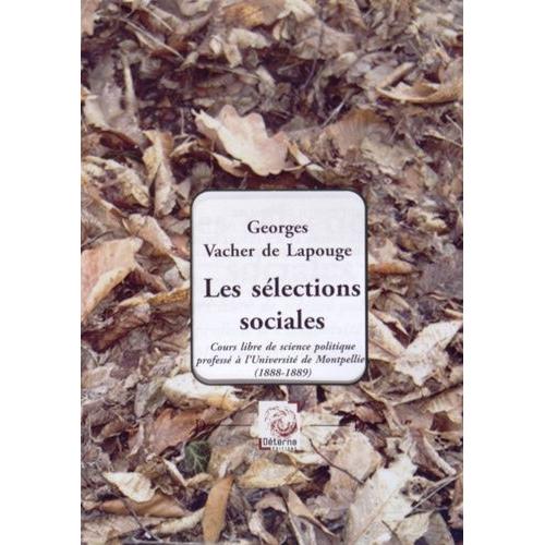 Les Sélections Sociales - Cours Libre De Science Politique Professé À L'université De Montpellier (1888-1889)