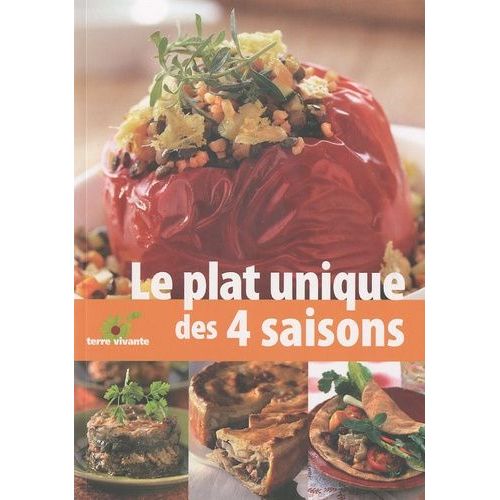 Le Plat Unique - Les Recettes Des Quatre Saisons